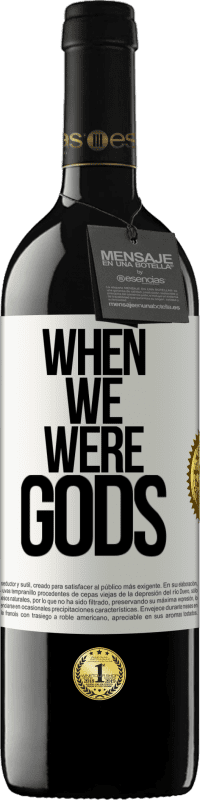 39,95 € Free Shipping | Red Wine RED Edition MBE Reserve When we were gods White Label. Customizable label Reserve 12 Months Harvest 2016 Tempranillo
