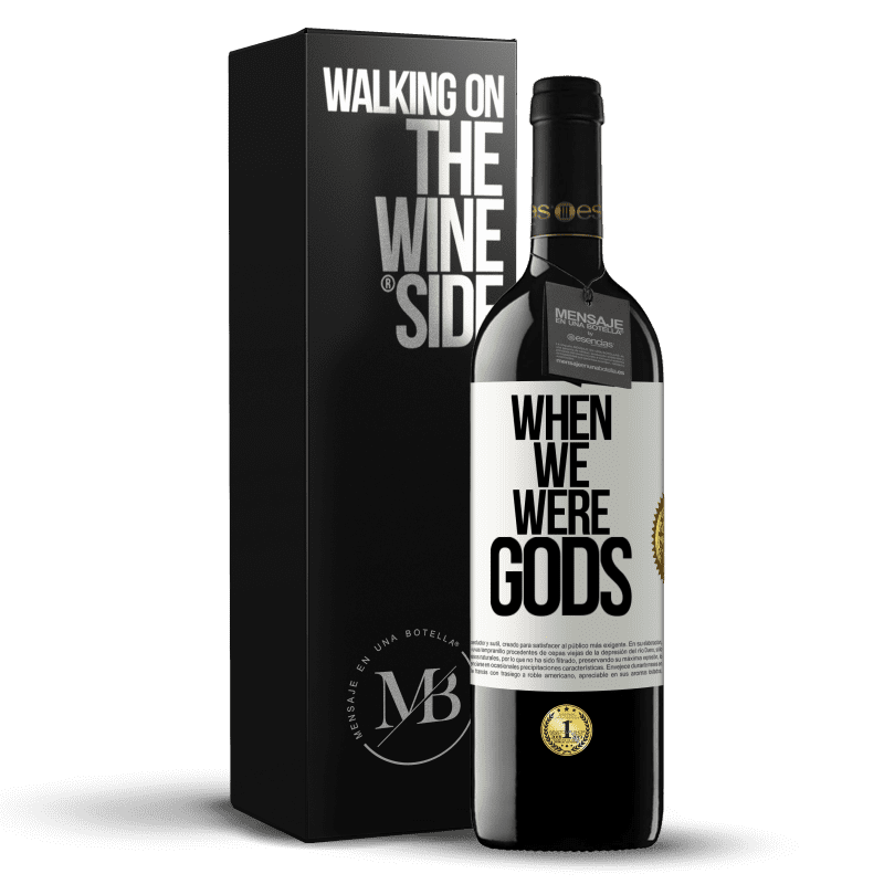 39,95 € Free Shipping | Red Wine RED Edition MBE Reserve When we were gods White Label. Customizable label Reserve 12 Months Harvest 2015 Tempranillo