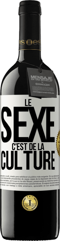 Envoi gratuit | Vin rouge Édition RED MBE Réserve Le sexe c'est de la culture Étiquette Blanche. Étiquette personnalisable Réserve 12 Mois Récolte 2014 Tempranillo