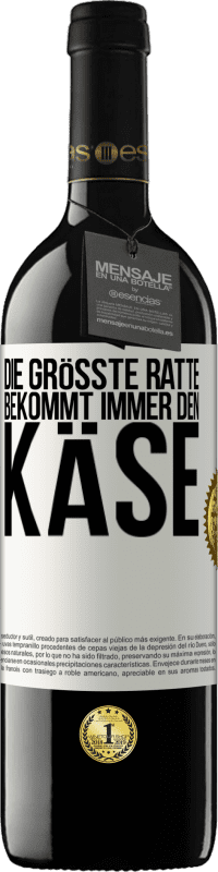 Kostenloser Versand | Rotwein RED Ausgabe MBE Reserve Die größte Ratte bekommt immer den Käse Weißes Etikett. Anpassbares Etikett Reserve 12 Monate Ernte 2014 Tempranillo