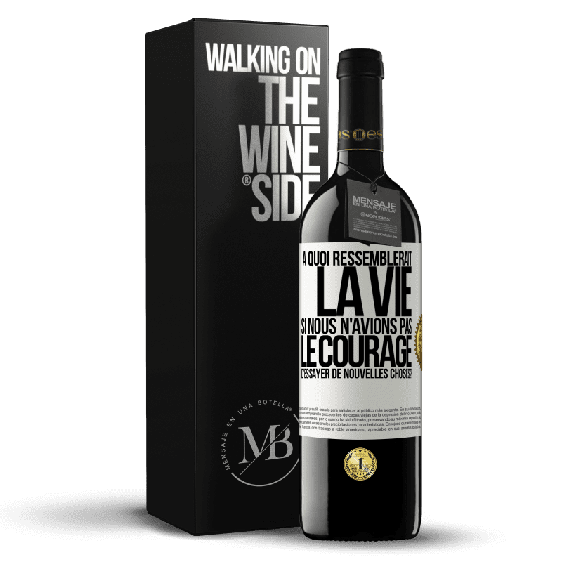 39,95 € Envoi gratuit | Vin rouge Édition RED MBE Réserve À quoi ressemblerait la vie si nous n'avions pas le courage d'essayer de nouvelles choses? Étiquette Blanche. Étiquette personnalisable Réserve 12 Mois Récolte 2015 Tempranillo