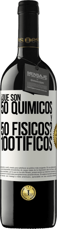 39,95 € Kostenloser Versand | Rotwein RED Ausgabe MBE Reserve ¿Qué son 50 químicos y 50 físicos? 100tíficos Weißes Etikett. Anpassbares Etikett Reserve 12 Monate Ernte 2016 Tempranillo