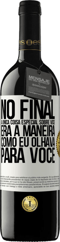 «No final, a única coisa especial sobre você era a maneira como eu olhava para você» Edição RED MBE Reserva