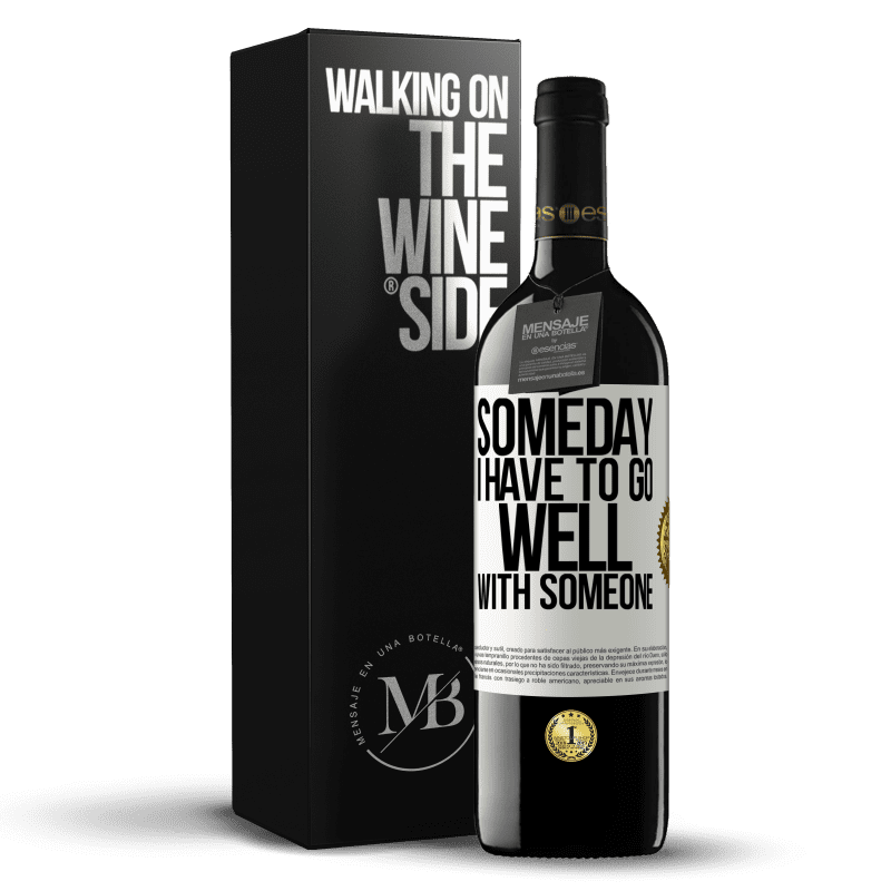 39,95 € Free Shipping | Red Wine RED Edition MBE Reserve Someday I have to go well with someone White Label. Customizable label Reserve 12 Months Harvest 2014 Tempranillo