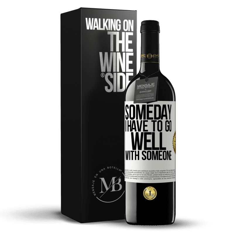 39,95 € Free Shipping | Red Wine RED Edition MBE Reserve Someday I have to go well with someone White Label. Customizable label Reserve 12 Months Harvest 2016 Tempranillo