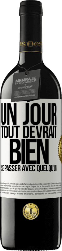 Envoi gratuit | Vin rouge Édition RED MBE Réserve Un jour, tout devrait bien se passer avec quelqu'un Étiquette Blanche. Étiquette personnalisable Réserve 12 Mois Récolte 2014 Tempranillo