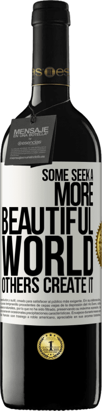 39,95 € | Red Wine RED Edition MBE Reserve Some seek a more beautiful world, others create it White Label. Customizable label Reserve 12 Months Harvest 2014 Tempranillo