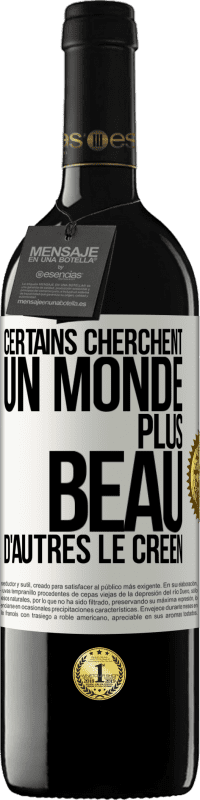 39,95 € | Vin rouge Édition RED MBE Réserve Certains cherchent un monde plus beau, d'autres le créent Étiquette Blanche. Étiquette personnalisable Réserve 12 Mois Récolte 2015 Tempranillo