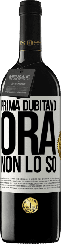 39,95 € | Vino rosso Edizione RED MBE Riserva Prima dubitavo, ora non lo so Etichetta Bianca. Etichetta personalizzabile Riserva 12 Mesi Raccogliere 2014 Tempranillo