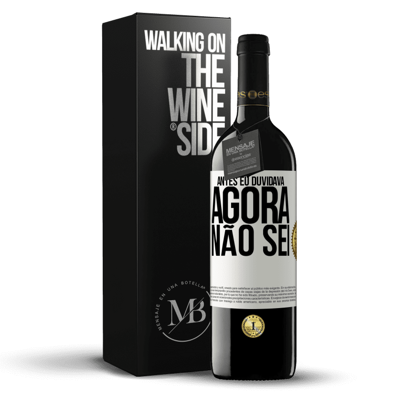 39,95 € Envio grátis | Vinho tinto Edição RED MBE Reserva Antes eu duvidava, agora não sei Etiqueta Branca. Etiqueta personalizável Reserva 12 Meses Colheita 2016 Tempranillo