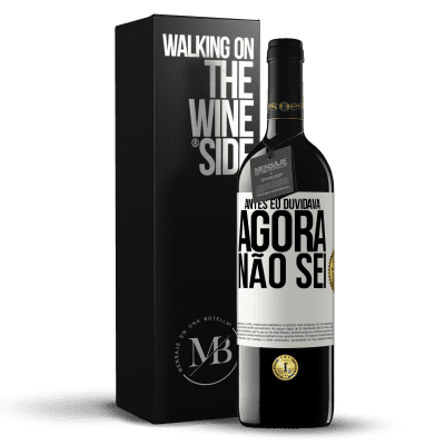 «Antes eu duvidava, agora não sei» Edição RED MBE Reserva