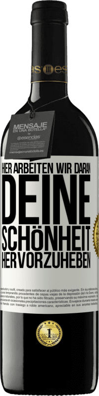39,95 € | Rotwein RED Ausgabe MBE Reserve Hier arbeiten wir daran, deine Schönheit hervorzuheben Weißes Etikett. Anpassbares Etikett Reserve 12 Monate Ernte 2016 Tempranillo