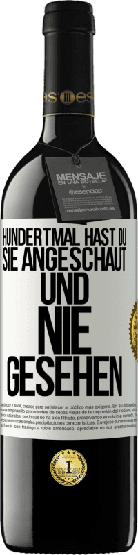 39,95 € | Rotwein RED Ausgabe MBE Reserve Hundertmal hast du sie angeschaut und nie gesehen Weißes Etikett. Anpassbares Etikett Reserve 12 Monate Ernte 2015 Tempranillo