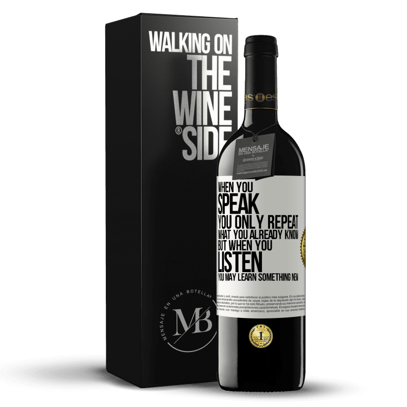 39,95 € Free Shipping | Red Wine RED Edition MBE Reserve When you speak, you only repeat what you already know, but when you listen, you may learn something new White Label. Customizable label Reserve 12 Months Harvest 2014 Tempranillo