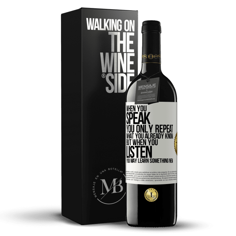 39,95 € Free Shipping | Red Wine RED Edition MBE Reserve When you speak, you only repeat what you already know, but when you listen, you may learn something new White Label. Customizable label Reserve 12 Months Harvest 2016 Tempranillo