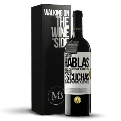 «Cuando hablas solo repites lo que ya sabes, pero cuando escuchas, quizás aprendas algo nuevo» Edición RED MBE Reserva