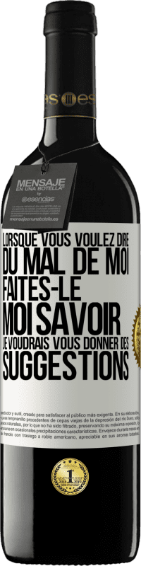 39,95 € | Vin rouge Édition RED MBE Réserve Lorsque vous voulez dire du mal de moi, faites-le moi savoir. Je voudrais vous donner des suggestions Étiquette Blanche. Étiquette personnalisable Réserve 12 Mois Récolte 2015 Tempranillo