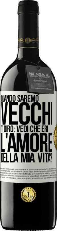 39,95 € Spedizione Gratuita | Vino rosso Edizione RED MBE Riserva Quando saremo vecchi, ti dirò: vedi che eri l'amore della mia vita? Etichetta Bianca. Etichetta personalizzabile Riserva 12 Mesi Raccogliere 2016 Tempranillo