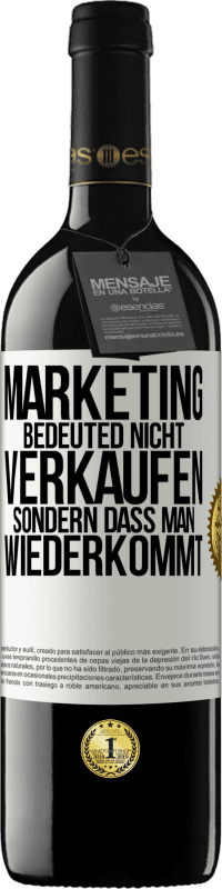 Kostenloser Versand | Rotwein RED Ausgabe MBE Reserve Marketing bedeuted nicht verkaufen, sondern dass man wiederkommt Weißes Etikett. Anpassbares Etikett Reserve 12 Monate Ernte 2014 Tempranillo