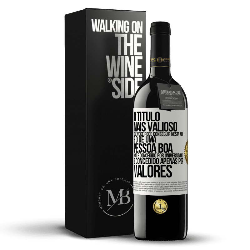 39,95 € Envio grátis | Vinho tinto Edição RED MBE Reserva O título mais valioso que você pode conseguir nesta vida é o de uma pessoa boa, não é concedido por universidades, é Etiqueta Branca. Etiqueta personalizável Reserva 12 Meses Colheita 2016 Tempranillo