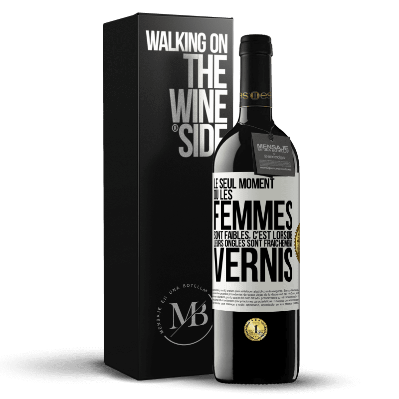 39,95 € Envoi gratuit | Vin rouge Édition RED MBE Réserve Le seul moment où les femmes sont faibles, c'est lorsque leurs ongles sont fraîchement vernis Étiquette Blanche. Étiquette personnalisable Réserve 12 Mois Récolte 2014 Tempranillo