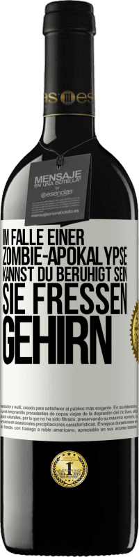 39,95 € | Rotwein RED Ausgabe MBE Reserve Im Falle einer Zombie-Apokalypse kannst du beruhigt sein, sie fressen Gehirn Weißes Etikett. Anpassbares Etikett Reserve 12 Monate Ernte 2015 Tempranillo