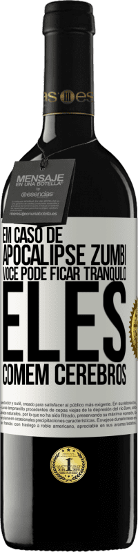 39,95 € Envio grátis | Vinho tinto Edição RED MBE Reserva Em caso de apocalipse zumbi, você pode ficar tranquilo, eles comem cérebros Etiqueta Branca. Etiqueta personalizável Reserva 12 Meses Colheita 2016 Tempranillo