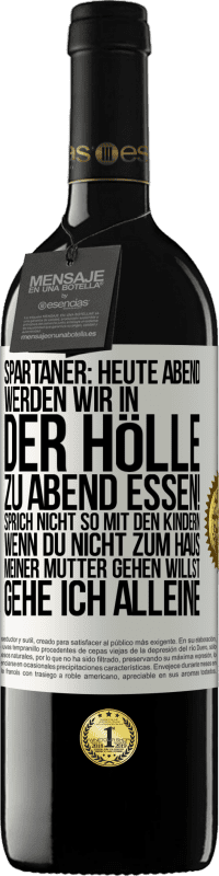 «Spartaner: Heute Abend werden wir in der Hölle zu Abend essen! Sprich nicht so mit den Kindern. Wenn du nicht zum Haus meiner Mu» RED Ausgabe MBE Reserve