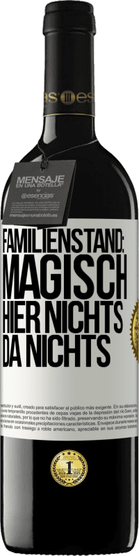 39,95 € Kostenloser Versand | Rotwein RED Ausgabe MBE Reserve Familienstand: magisch. Hier nichts, da nichts Weißes Etikett. Anpassbares Etikett Reserve 12 Monate Ernte 2016 Tempranillo