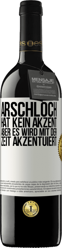 39,95 € | Rotwein RED Ausgabe MBE Reserve Arschloch hat kein Akzent, aber es wird mit der Zeit akzentuiert Weißes Etikett. Anpassbares Etikett Reserve 12 Monate Ernte 2014 Tempranillo