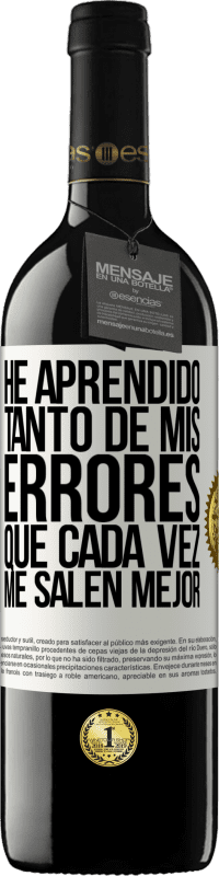 Envío gratis | Vino Tinto Edición RED MBE Reserva He aprendido tanto de mis errores que cada vez me salen mejor Etiqueta Blanca. Etiqueta personalizable Reserva 12 Meses Cosecha 2014 Tempranillo