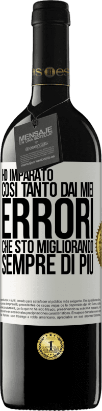 39,95 € Spedizione Gratuita | Vino rosso Edizione RED MBE Riserva Ho imparato così tanto dai miei errori che sto migliorando sempre di più Etichetta Bianca. Etichetta personalizzabile Riserva 12 Mesi Raccogliere 2015 Tempranillo