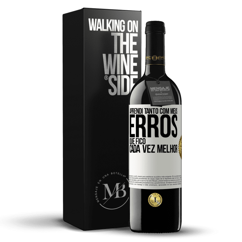 39,95 € Envio grátis | Vinho tinto Edição RED MBE Reserva Aprendi tanto com meus erros que fico cada vez melhor Etiqueta Branca. Etiqueta personalizável Reserva 12 Meses Colheita 2014 Tempranillo