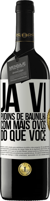 Envio grátis | Vinho tinto Edição RED MBE Reserva Já vi pudins de baunilha com mais ovos do que você Etiqueta Branca. Etiqueta personalizável Reserva 12 Meses Colheita 2014 Tempranillo