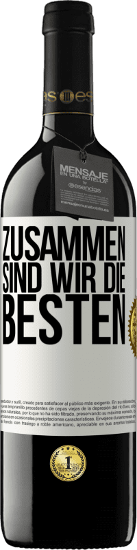 39,95 € Kostenloser Versand | Rotwein RED Ausgabe MBE Reserve Zusammen sind wir die Besten Weißes Etikett. Anpassbares Etikett Reserve 12 Monate Ernte 2016 Tempranillo