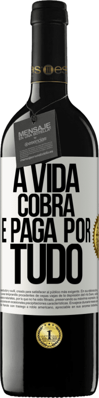 Envio grátis | Vinho tinto Edição RED MBE Reserva A vida cobra e paga por tudo Etiqueta Branca. Etiqueta personalizável Reserva 12 Meses Colheita 2014 Tempranillo