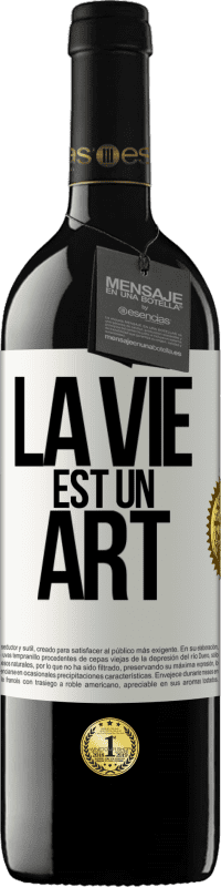 39,95 € | Vin rouge Édition RED MBE Réserve La vie est un art Étiquette Blanche. Étiquette personnalisable Réserve 12 Mois Récolte 2015 Tempranillo