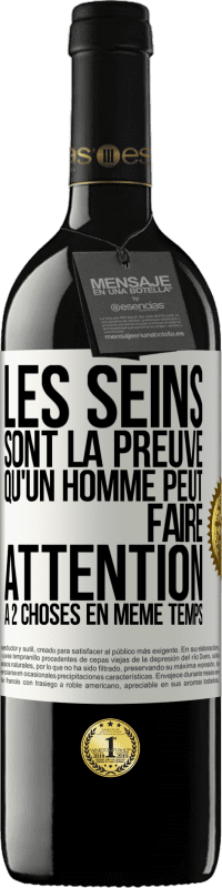 Envoi gratuit | Vin rouge Édition RED MBE Réserve Les seins sont la preuve qu'un homme peut faire attention à 2 choses en même temps Étiquette Blanche. Étiquette personnalisable Réserve 12 Mois Récolte 2014 Tempranillo