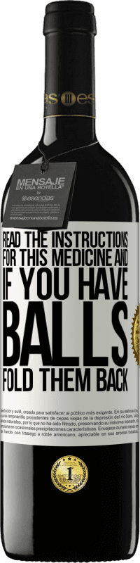 «Read the instructions for this medicine and if you have balls, fold them back» RED Edition MBE Reserve