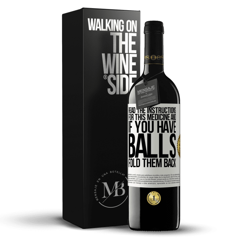 39,95 € Free Shipping | Red Wine RED Edition MBE Reserve Read the instructions for this medicine and if you have balls, fold them back White Label. Customizable label Reserve 12 Months Harvest 2014 Tempranillo