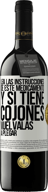 39,95 € Envío gratis | Vino Tinto Edición RED MBE Reserva Lea las instrucciones de este medicamento y si tiene cojones, vuélvalas a plegar Etiqueta Blanca. Etiqueta personalizable Reserva 12 Meses Cosecha 2016 Tempranillo