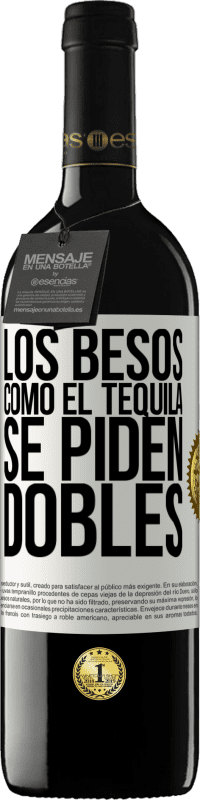 Envío gratis | Vino Tinto Edición RED MBE Reserva Los besos como el tequila. Se piden dobles Etiqueta Blanca. Etiqueta personalizable Reserva 12 Meses Cosecha 2014 Tempranillo