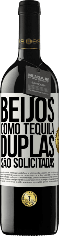 Envio grátis | Vinho tinto Edição RED MBE Reserva Beijos como tequila. Duplas são solicitadas Etiqueta Branca. Etiqueta personalizável Reserva 12 Meses Colheita 2014 Tempranillo