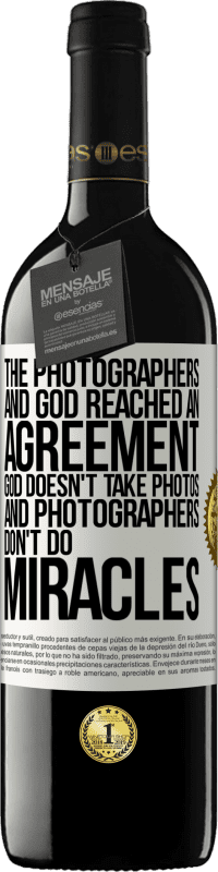 «The photographers and God reached an agreement. God doesn't take photos and photographers don't do miracles» RED Edition MBE Reserve