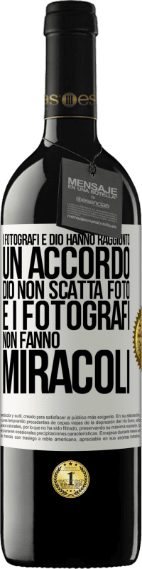 Spedizione Gratuita | Vino rosso Edizione RED MBE Riserva I fotografi e Dio hanno raggiunto un accordo. Dio non scatta foto e i fotografi non fanno miracoli Etichetta Bianca. Etichetta personalizzabile Riserva 12 Mesi Raccogliere 2014 Tempranillo