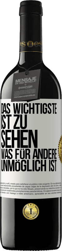 Kostenloser Versand | Rotwein RED Ausgabe MBE Reserve Das Wichtigste ist zu sehen, was für andere unmöglich ist Weißes Etikett. Anpassbares Etikett Reserve 12 Monate Ernte 2014 Tempranillo