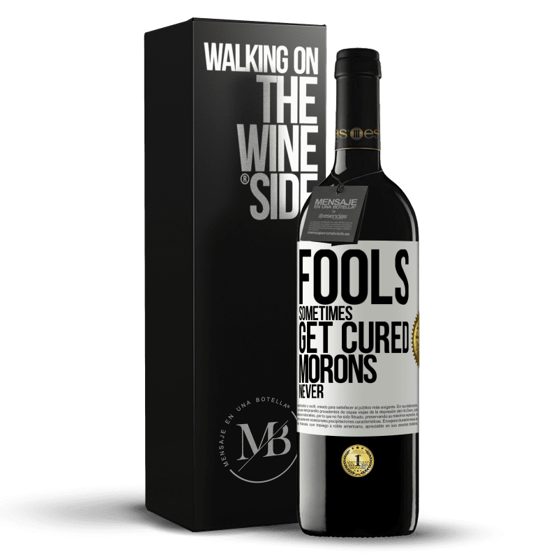 39,95 € Free Shipping | Red Wine RED Edition MBE Reserve Fools sometimes get cured, morons never White Label. Customizable label Reserve 12 Months Harvest 2014 Tempranillo