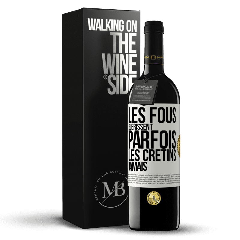 39,95 € Envoi gratuit | Vin rouge Édition RED MBE Réserve Les fous guérissent parfois, les crétins jamais Étiquette Blanche. Étiquette personnalisable Réserve 12 Mois Récolte 2014 Tempranillo