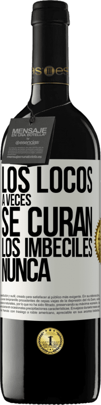 «Los locos a veces se curan, los imbéciles nunca» Edición RED MBE Reserva