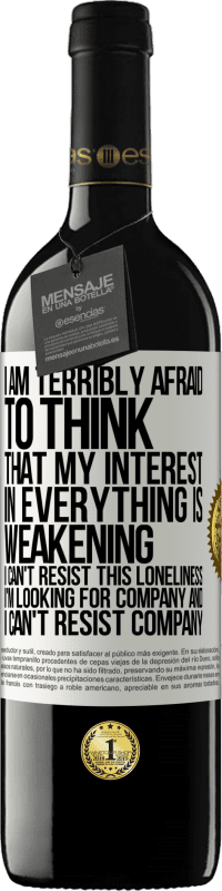 39,95 € Free Shipping | Red Wine RED Edition MBE Reserve I am terribly afraid to think that my interest in everything is weakening. I can't resist this loneliness. I'm looking for White Label. Customizable label Reserve 12 Months Harvest 2014 Tempranillo